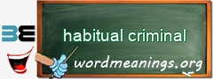 WordMeaning blackboard for habitual criminal